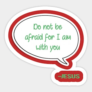 Bible quote "Do not be afraid for I am with you" Jesus in green Christian design Sticker